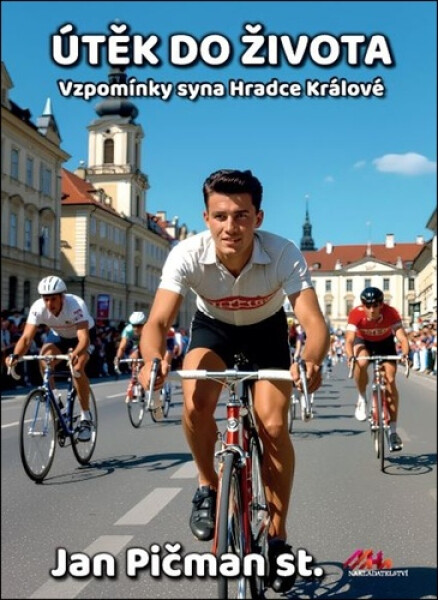 Útěk do života - Vzpomínky syna Hradce Králové - Jan st. Pičman