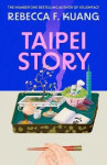 Taipei Story - Rebecca F. Kuang