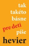 Tak takéto básne pre deti píše hevier - Daniel Hevier