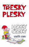 Třesky plesky hezky česky