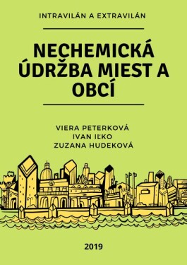 Nechemická údržba miest a obcí (e-kniha) - Viera Peterková, Ivan Iľko, Zuzana Hudeková