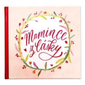 Kniha "Mamince z lásky"