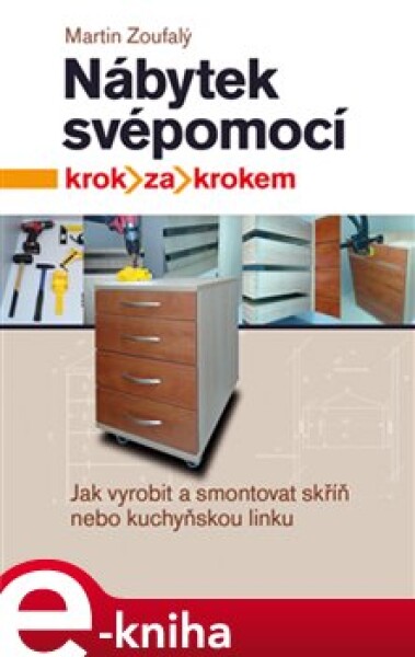 Nábytek svépomocí. krok za krokem - Martin Zoufalý e-kniha