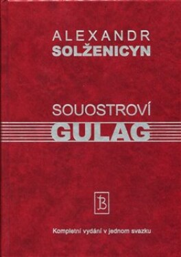 Souostroví Gulag Alexandr Solženicyn