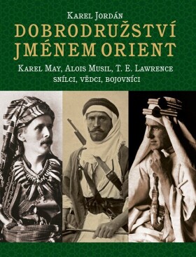 Dobrodružství jménem Orient Karel Jordán, Karel Jordán,