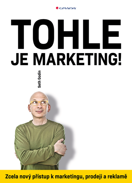 Tohle je marketing! - Seth Godin