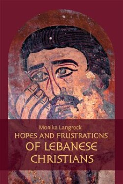 Hopes and frustrations of Lebanese Christians Monika Langrock