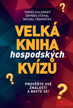 Velká kniha hospodských kvízů - Prověřte své znalosti a bavte se! - Zbyněk Otáhal
