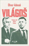 Világoš - Vzestup a pád Viktora Orbána - Oliver Adámek