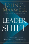 Leadershift : The 11 Essential Changes Every Leader Must Embrace - John C. Maxwell