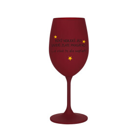 KDYŽ NEBUDEŠ JÍST, UVIDÍŠ ZLATÉ PRASÁTKO - bordo sklenice na víno 350 ml