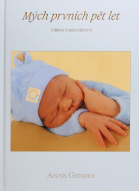 Mých prvních pět let - chlapečci - Anne Geddes