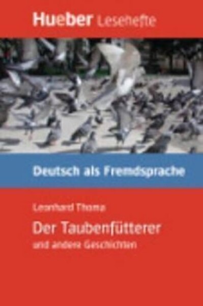 Hueber Hörbücher: Der Taubenfütterer, Leseheft (B1) - Thoma, Leonhard