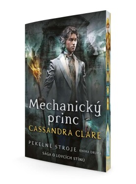 Mechanický princ - Pekelné stroje 2, 2. vydání - Cassandra Clare