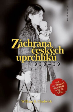 Záchrana českých uprchlíků 1938 - 39 - William R. Chadwick