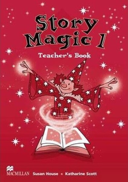 Story Magic Level 1: Teacher´s Book - Susan House