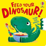Feed your Dinosaur - Anna Milbourneová