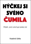 Hýčkej si svého čumila Vlastimil Orlita