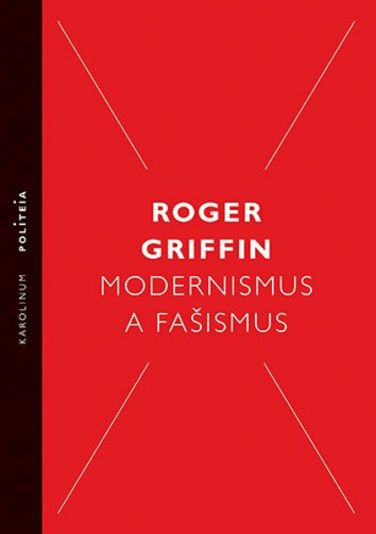 Modernismus a fašismus - Roger Griffin
