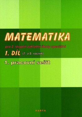 Matematika pro 2. stupeň ZŠ speciální, 1. pracovní sešit (pro 7. ročník), 2. vydání - Božena Blažková