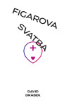 Figarova svatba: Andělé, šneci a lidé - David Drábek
