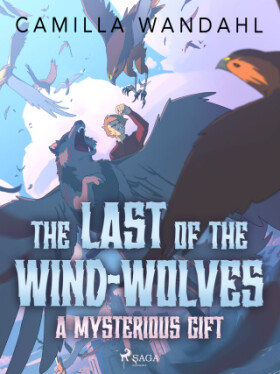 The Last of the Wind-Wolves: A Mysterious Gift - Camilla Wandahl - e-kniha