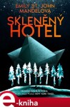 Skleněný hotel Emily St. John Mandelová