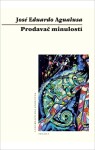 Prodavač minulostí - José Eduardo Agualusa