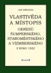 Vlastivěda a místopis okresů Šumperského, Staroměstského a Vízmberského z roku 1932 - Jan Březina - e-kniha