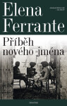 Geniální přítelkyně: Příběh nového jména - Elena Ferrante