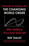 Changing World Order : Why Nations Succeed or Fail - Ray Dalio