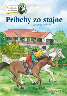 Príbehy zo stajne - Prvé čítanie - Henriette Wich