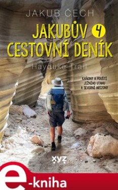 Jakubův cestovní deník 4.. Hayduke Trail - Jakub Čech e-kniha