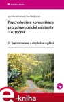 Psychologie komunikace pro zdravotnické asistenty ročník Jarmila Kelnarová, Eva Matějková (e-kniha)