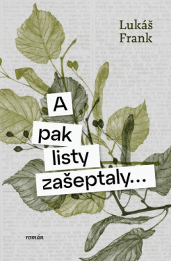 A pak listy zašeptaly... - Lukáš Frank