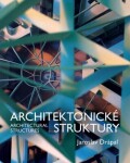 Architektonické Struktury / Architectural Structures - Jaroslav Drápal