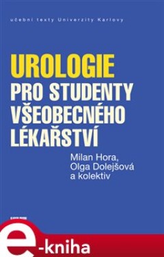 Urologie pro studenty všeobecného lékařství - Milan Hora, Olga Dolejšová e-kniha