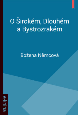 O Širokém, Dlouhém a Bystrozrakém - Božena Němcová