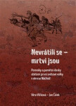 Nevrátili se - mrtvi jsou - Jan Čížek