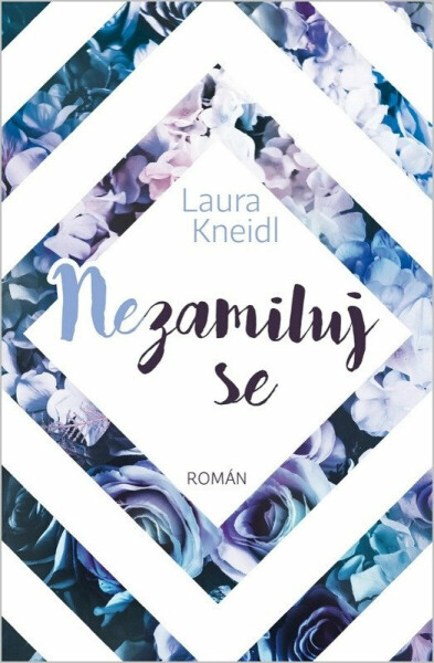 Nezamiluj se - Laura Kneidl