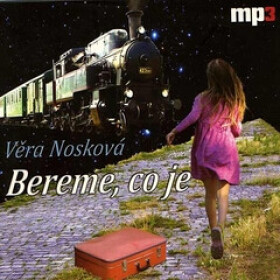 Bereme, co je - Věra Nosková - audiokniha