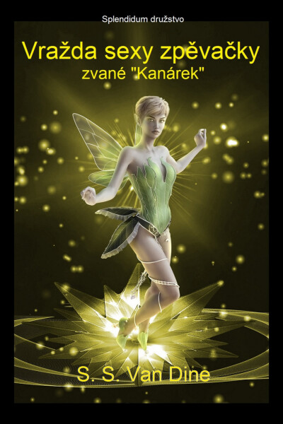 Vražda sexy zpěvačky zvané "Kanárek" - S.S. Van Dine