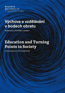 Výchova a vzdělávání v bodech obratu - Rozhovory s Tomášem Janíkem - Petr Najvar