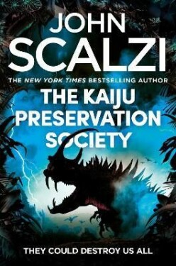 The Kaiju Preservation Society - John Scalzi