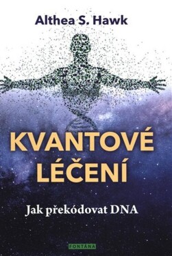 Kvantové léčení - Althea S. Hawk