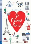 Lectures ELI Juniors 2/A2: Je t´aime, paris! + Downloadable multimedia - Domitille Hatuel