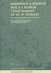 Rezidence a správní sídla v zemích české koruny ve 14. - 17. století