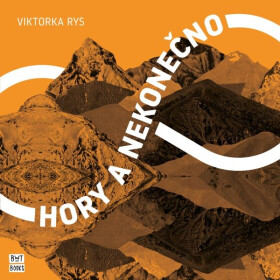 Hory a nekonečno - Viktorka Rys