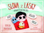 Slova z lásky - Laskavé čtení pro děti - Tereza Paverová
