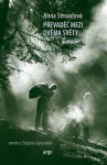 Převaděč mezi dvěma světy - Anna Strnadová